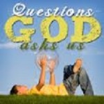 Questions God Asks Us-2