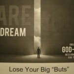 Dare To Dream: Lose Your Big 'Buts'